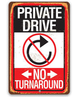 Private Drive No Turnaround - Metal Sign