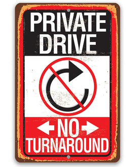 Private Drive No Turnaround - Metal Sign