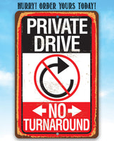 Private Drive No Turnaround - Metal Sign