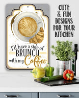 I'll Have A Side Of Brunch With My Coffee - Metal Sign