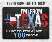 I'm From Texas - Metal Sign