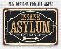 Insane Asylum - Metal Sign