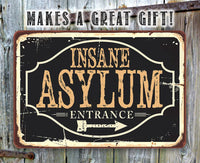 Insane Asylum - Metal Sign