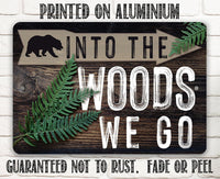 Into The Woods We Go - Metal Sign