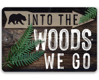Into The Woods We Go - Metal Sign