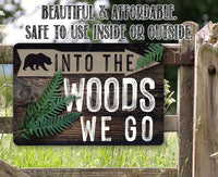 Into The Woods We Go - Metal Sign