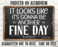It Looks Like It's Gonna Be Another Fine Day - John Wayne - Metal Sign