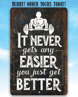 It Never Gets Any Easier - Metal Sign