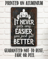 It Never Gets Any Easier - Metal Sign