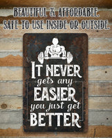 It Never Gets Any Easier - Metal Sign