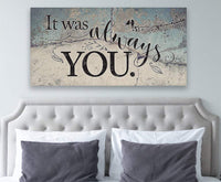 It Was Always You - Canvas