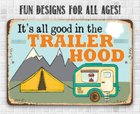 It's All Good In The Trailer Hood - Metal Sign