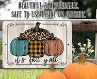 It's Fall Y'all - Metal Sign