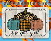 It's Fall Y'all - Metal Sign