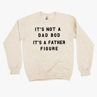 It's Not A Dad Bod It's A Father Figure - BASIC Fleece