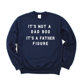 It's Not A Dad Bod It's A Father Figure - BASIC Fleece