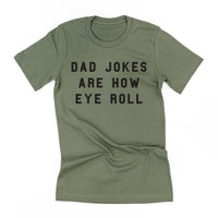 Dad Jokes are How Eye Roll - Unisex Tee
