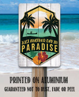 Just Another Day In Paradise - Metal Sign