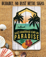 Just Another Day In Paradise - Metal Sign