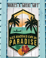 Just Another Day In Paradise - Metal Sign