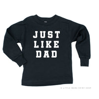 Just Like Dad - Child Long Sleeve Tee