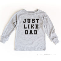 Just Like Dad - Child Long Sleeve Tee