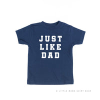 Just Like Dad - Child Tee
