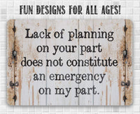 Lack of Planning - Metal Sign