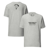 Know When to Walk Down Paragliding T-Shirt | Pilot Wisdom Tee