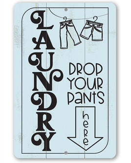 Laundry Drop Pants Here - Metal Sign