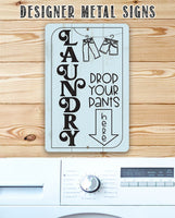 Laundry Drop Pants Here - Metal Sign