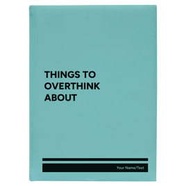 Personalized Things to Overthink About Leatherette Journal (large) | Teal