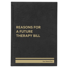 Personalized Reasons For a Future Therapy Bill Leatherette Journal (large) | Black/Gold