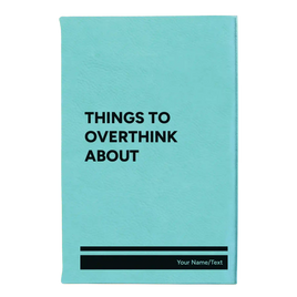Personalized Things to Overthink About Leatherette Sketch Book (small) | Teal