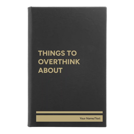 Personalized Things to Overthink About Leatherette Journal (small) | Black/Gold