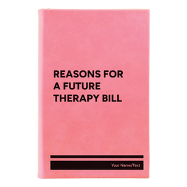 Personalized Reasons For a Future Therapy Bill Leatherette Journal (small) | Pink