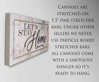 Let's Stay Home - Canvas