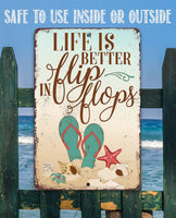 Life Is Better In Flip Flops - Metal Sign