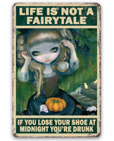 Life Is Not A Fairytale - Metal Sign