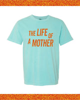 ✨ THE LIFE OF A MOTHER ✨ - Short Sleeve Comfort Colors Tee