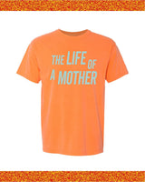 ✨ THE LIFE OF A MOTHER ✨ - Short Sleeve Comfort Colors Tee