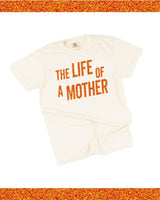 ✨ THE LIFE OF A MOTHER ✨ - Short Sleeve Comfort Colors Tee
