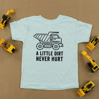 A Little Dirt Never Hurt - Construction - Child Tee