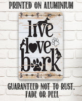 Live Love Bark - Metal Sign