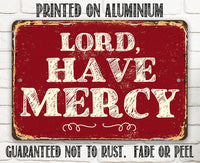 Lord Have Mercy - Metal Sign