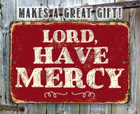 Lord Have Mercy - Metal Sign