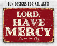 Lord Have Mercy - Metal Sign