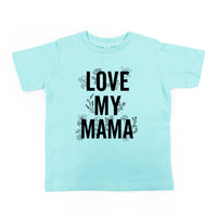 Love My Mama - Floral - Child Tee