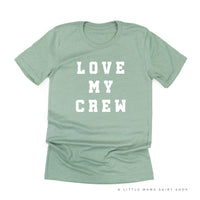 Love My Crew - Unisex Tee