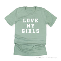 Love My Girls - (Plural) - Unisex Tee